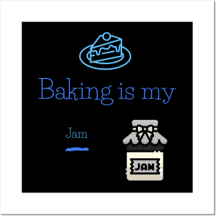 Baking is my Jam Posters and Art